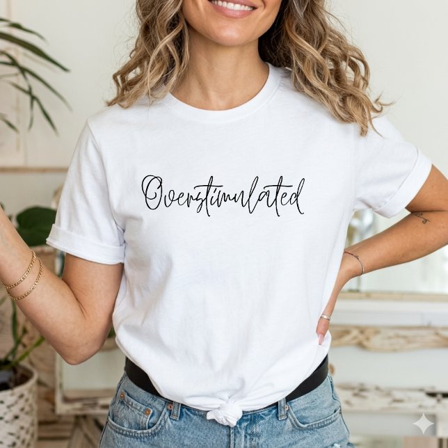 Överstimulerad Sarksatisk rolig introvert T Shirt (Skapare uppladdad)