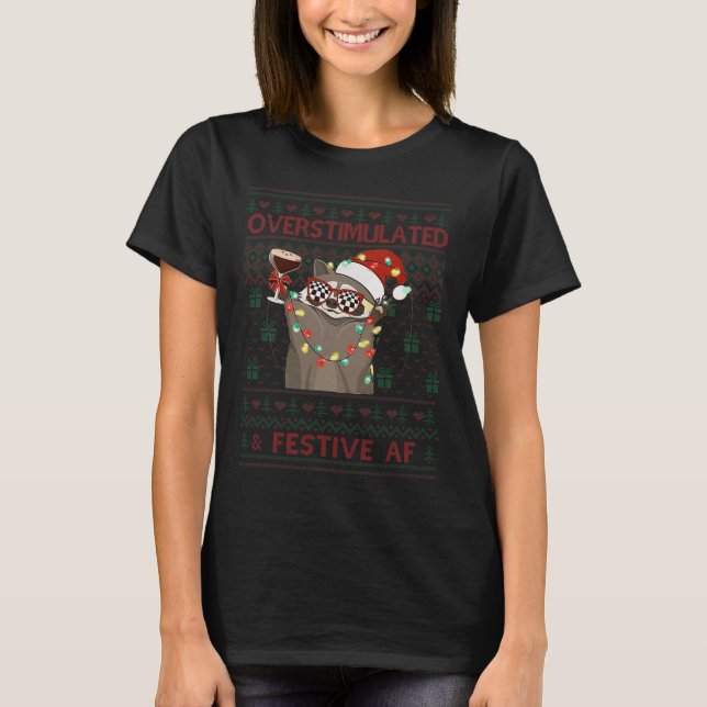 Överstimulerad &stämpel; Festive Af Raccoon-jul T Shirt (Framsida)