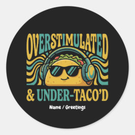 Överstimulerad & Under-Tacoad Rolig Retro Matluffa Runt Klistermärke