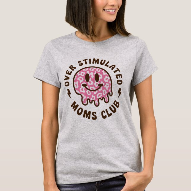 Överstimulerade Mamas Klubb - Mors Dag T Shirt (Framsida)