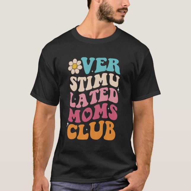 Överstimulerade Mammaklubben Mamma Mors Dag T Shirt (Framsida)