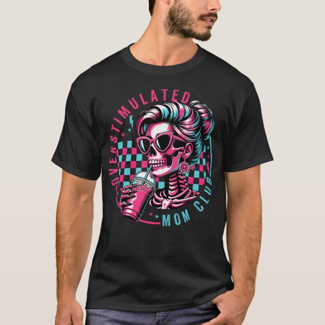 Överstimulerade Mammors Klubb Psykisk Hälsa Skelet T Shirt (Framsida)