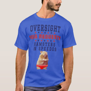 Översyn av FOIA- förfrågningar och Hamsters in Spe T Shirt