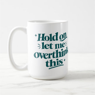 Övertänk detta roliga citat Teal Trendig typ Kaffemugg