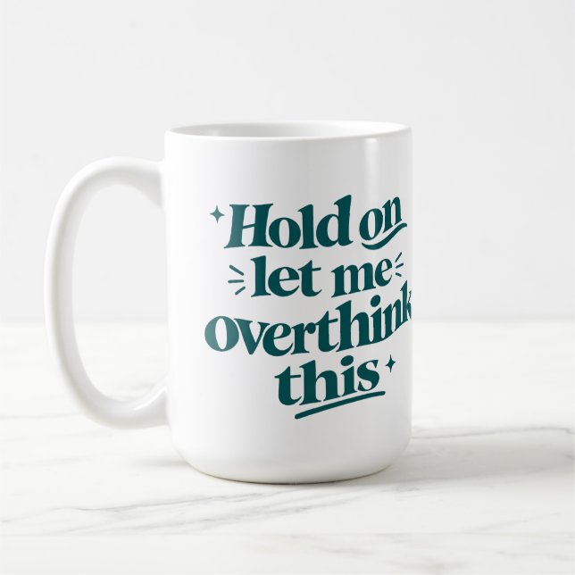 Övertänk detta roliga citat  Teal Trendig typ Kaffemugg (Vänster)