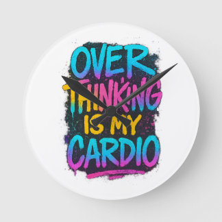 Övertänkande Är Min Cardio – Rolig Gen Z-citat T-s Rund Klocka