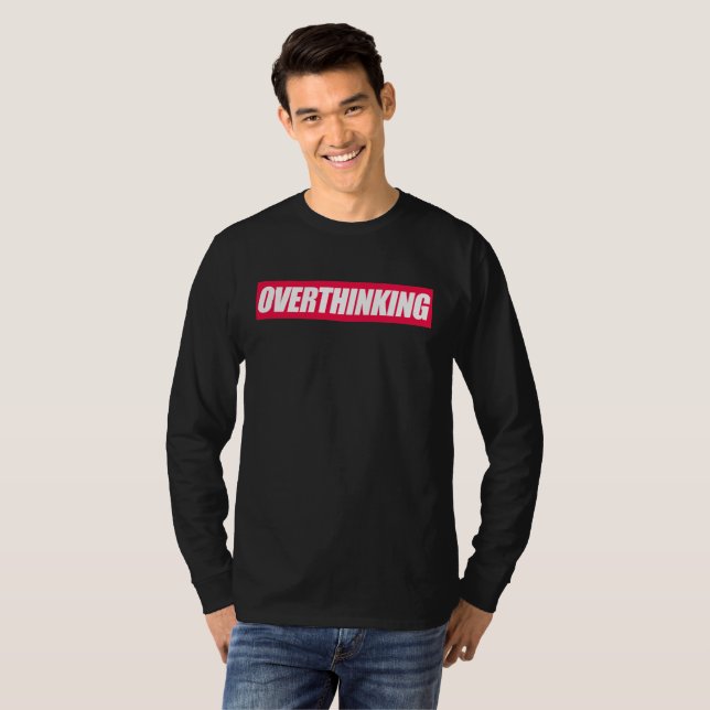 Övertänkande citat T-Shirt (Hel framsida)