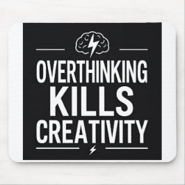 Övertänkande Döda Kreativitet – Minimal Motivation Musmatta
