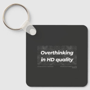 Övertänkande i HD-kvalitet Nyckelring