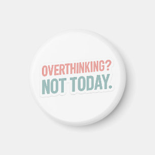 Övertänkande? Inte idag, Pastel Motivational Magnet