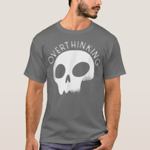 Övertänkande om positiv mentetsomvandling overthi t shirt