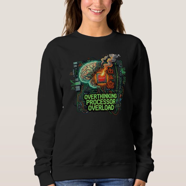 Övertänkande Processoröverbelastning Rolig Teknik  T Shirt (Framsida)
