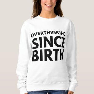 ÖVERTÄNKER SEDAN FÖDSELN ROLIG HUMOR TYPOGRAFI T SHIRT