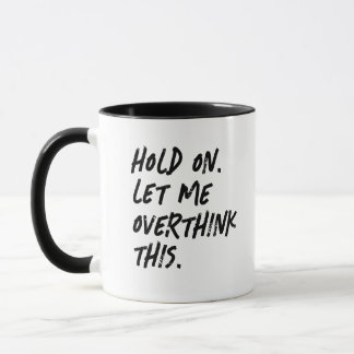Overthinker Funny Quote Mugg