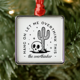 Overthinker overthinking funny quotes western julgransprydnad metall