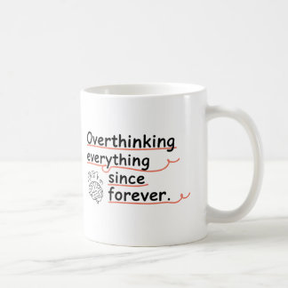 Overthinking Everything Since Forever Mug – Funny Kaffemugg
