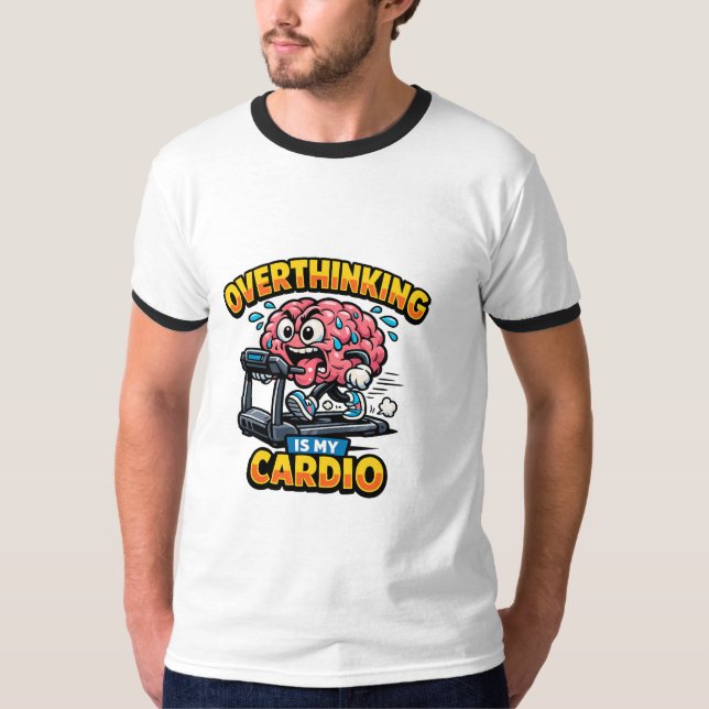 Overthinking Is My Cardio Funny Anxiety T-Shirt (Framsida)