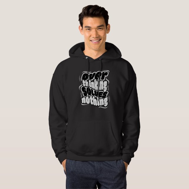 Overthinking Solves Nothing Quote Hoodie (Hel framsida)