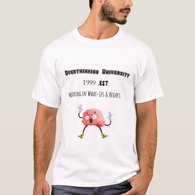 Overthinking University – Funny Mental Health Tee (Framsida)