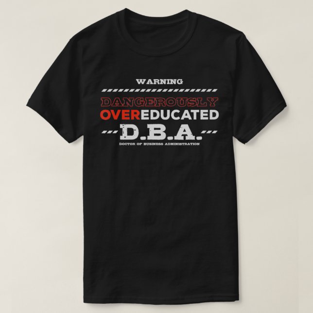 Överutbildad Doktor of Business Administration Dok T Shirt (Design framsida)