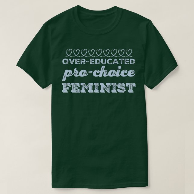 Överutbildad proffs Väljare Feministisk feminism K T Shirt (Design framsida)