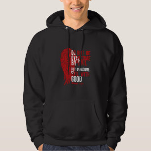 Övervinna inte ondskan utan övervinna ondska 2 hoodie