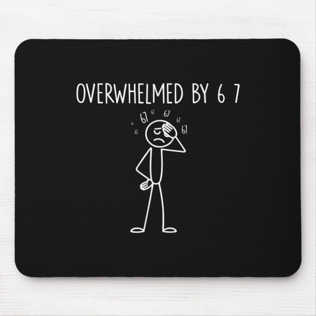 Overwhelmed By 6 7 Meme 67 Six Seven 6 7  Musmatta (Framsidan)