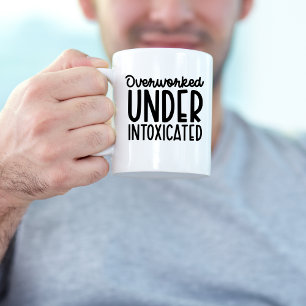 Overworked Under Intoxicated, Funny Work Place Kaffemugg