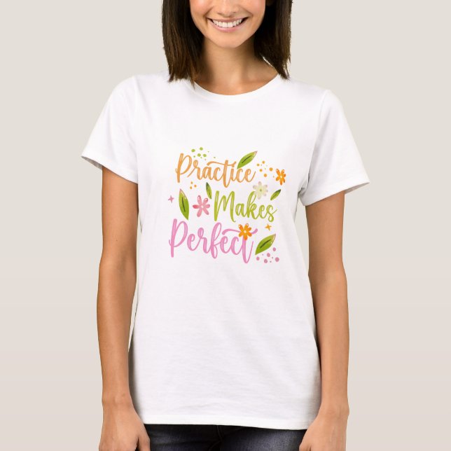 Övning Ger Perfekt Inspirerande Citatdesign T Shirt (Framsida)