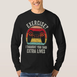 Övning jag trodde du sa extra liv t shirt