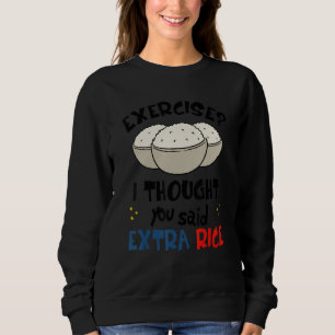 Övning Jag Trodde Du Sa Extra Ris Asiatisk Fitne T Shirt