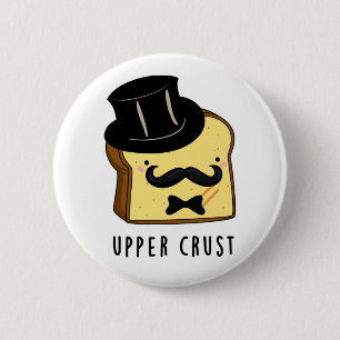 Övre Crust Funny Bread Pun Knapp