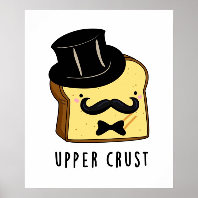 Övre Crust Funny Bread Pun Poster (Framsidan)