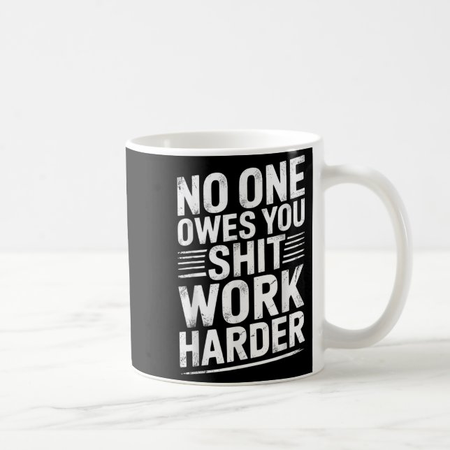 Owes You Anything Work Harder Funny Workout Gym  Kaffemugg (Höger)