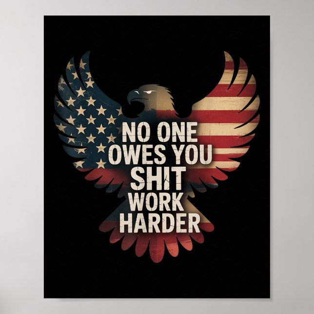Owes You Work Harder Distressed American Flag  Poster (Framsidan)