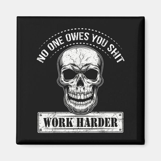 Owes You Work Harder Motivational Funny  Magnet (Framsidan)