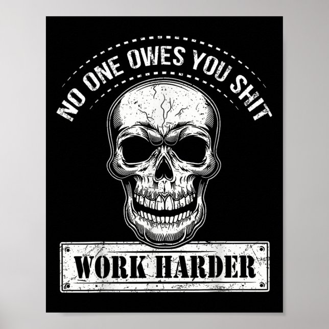 Owes You Work Harder Motivational Funny  Poster (Framsidan)