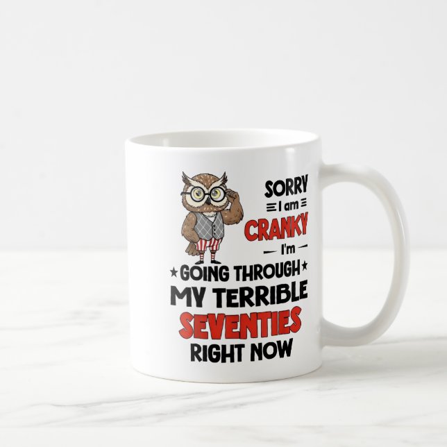 Owl Sorry I'm Cranky I'm Going Through My Terrible Kaffemugg (Höger)