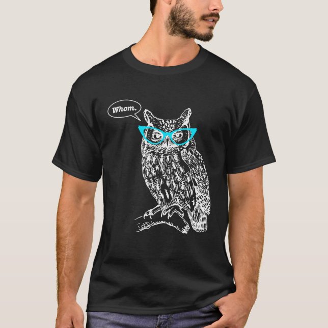 Owl Whom Who Glasses  Grammar English Teacher Writ T Shirt (Framsida)