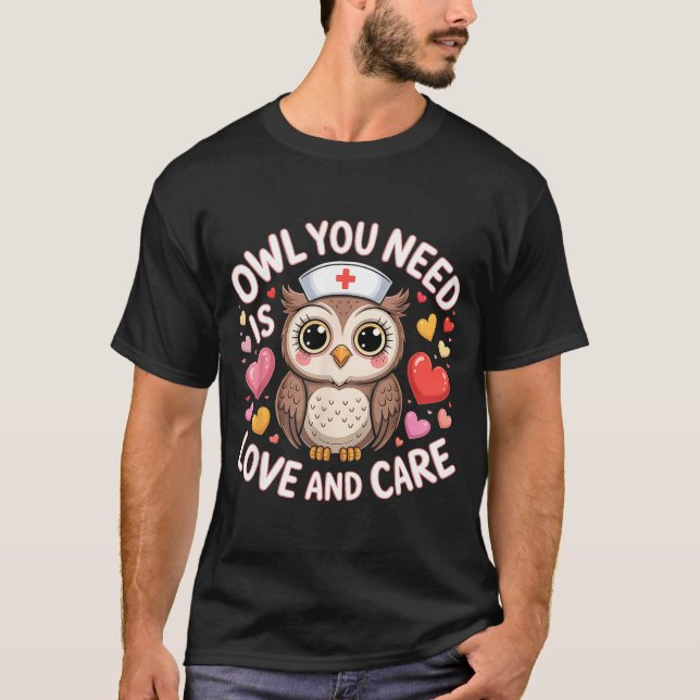 Owl You Need Is Love Nurse Valentine Cute Owl Coup T Shirt (Framsida)
