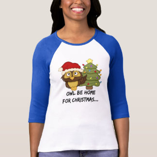 OwlBeHome4Christmas Tee Shirt