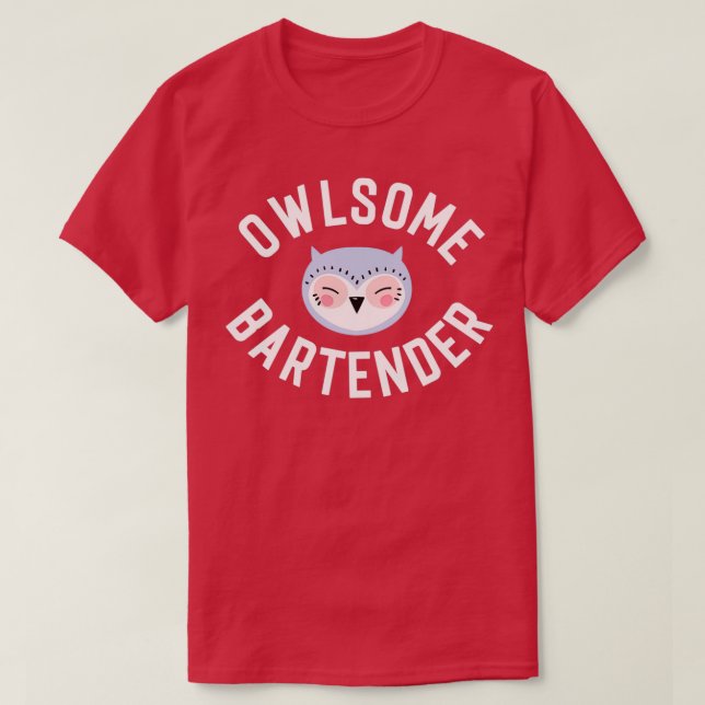 Owlsome Bartender Pun Funny Gift Idea T Shirt (Design framsida)
