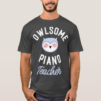 Owlsome Piano Teacher Pun Funny Gift Idea T Shirt
