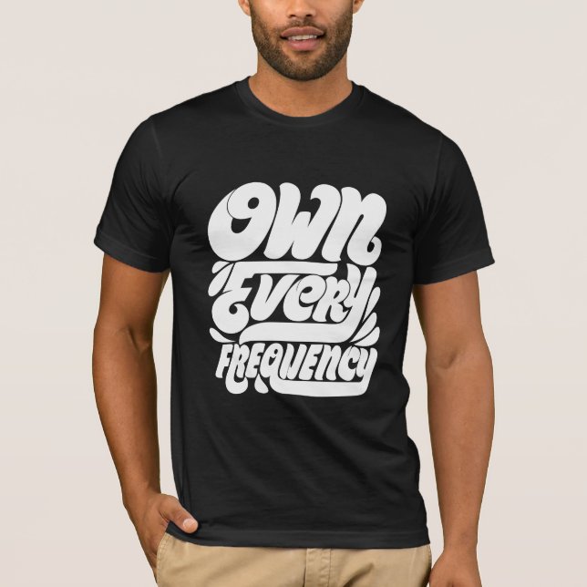 Own Every Frequency2 T Shirt (Framsida)
