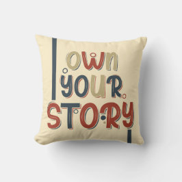 Own Your Story – Inspirational Typography Design Kudde