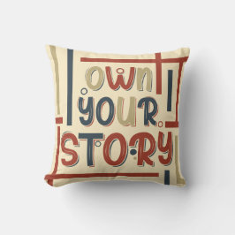 Own Your Story – Inspirational Typography Design Kudde