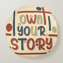 Own Your Story – Inspirational Typography Design Rund Kudde