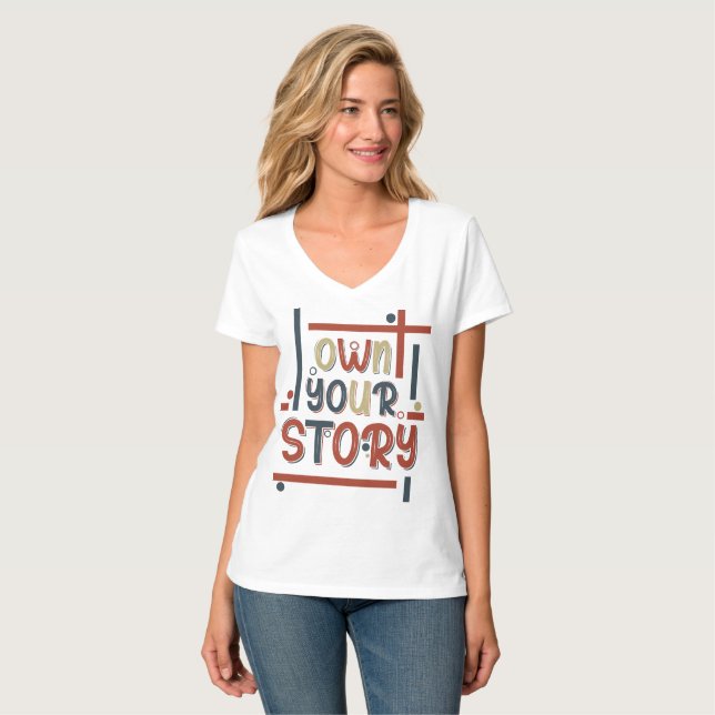 Own Your Story – Inspirational Typography Design T Shirt (Hel framsida)