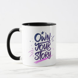 Own Your Story Modern Artistic Motivational Quote Mugg