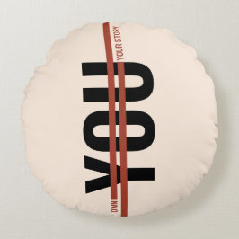 Own Your Story Shirt – Bold Motivational Quote Rund Kudde